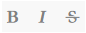 The bold, italic, and strikethrough buttons